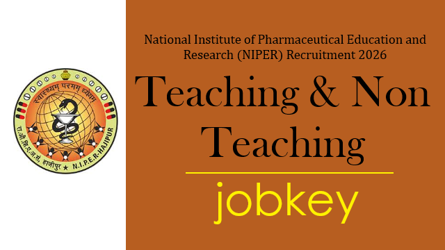 NIPER Hajipur Teaching & Non Teaching Post Online Form 2026-jobkey